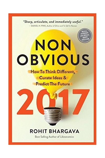 Non-Obvious 2017 Edition: How To Think Different, Curate Ideas and Predict The Future